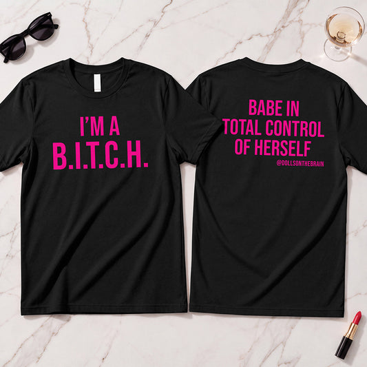 B.I.T.C.H. #1 T-Shirt