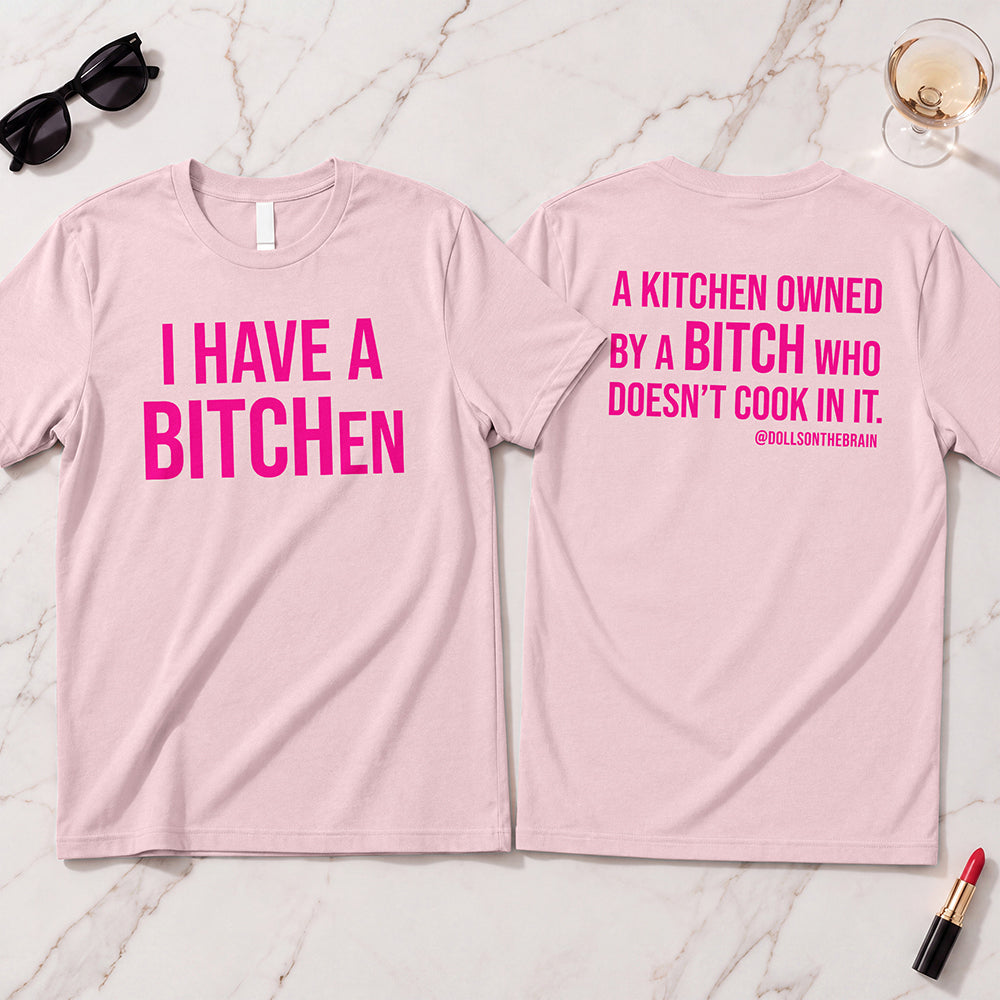 BITCHen T-Shirt