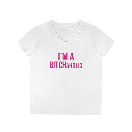 BITCHaholic V-Neck Tee