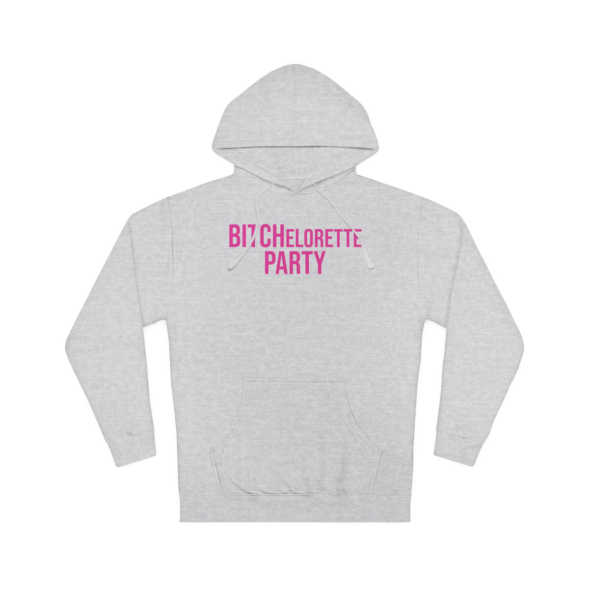 BITCHelorette Hooded Sweatshirt