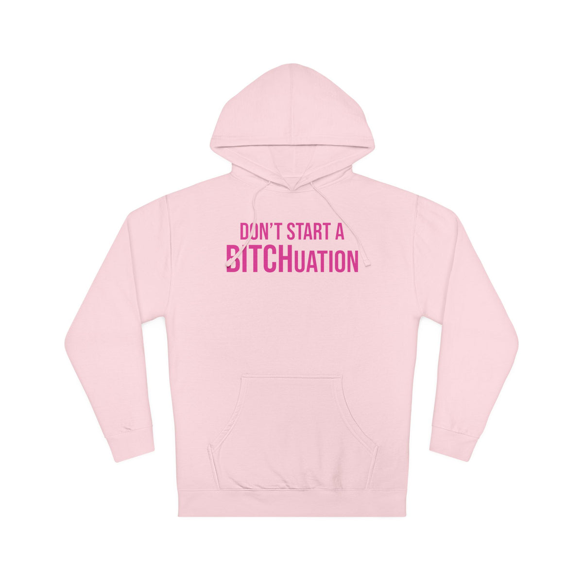 BITCHuation Hooded Sweatshirt