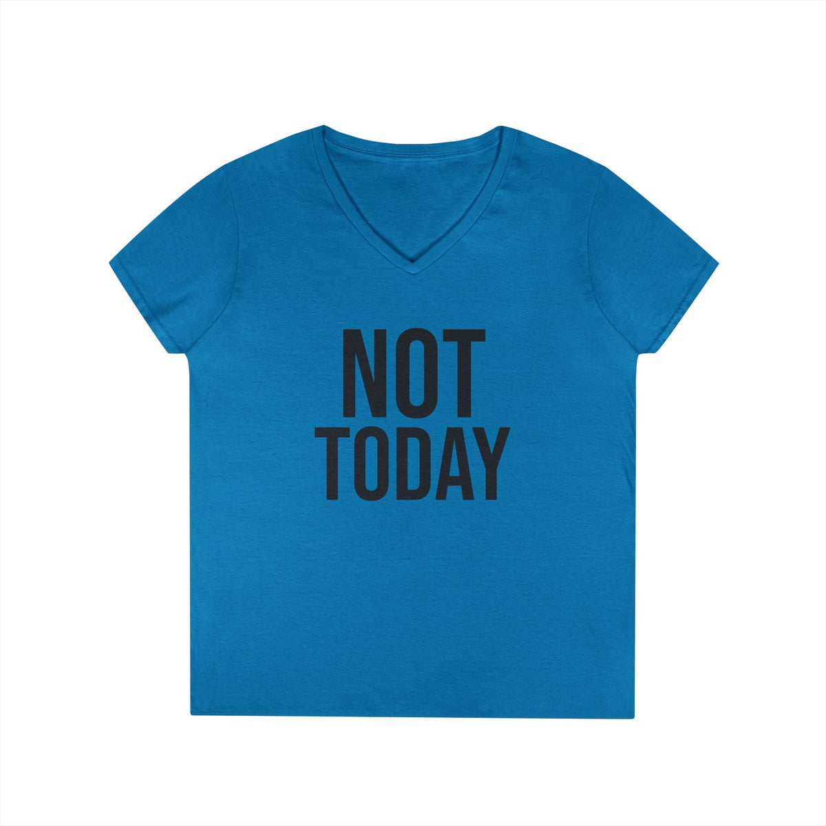 Not Today/Girl Bye V-Neck Tee