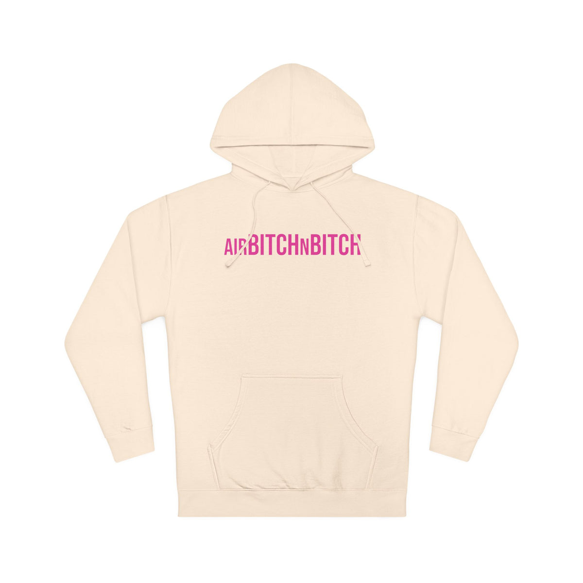 AirBITCHnBITCH Hooded Sweatshirt