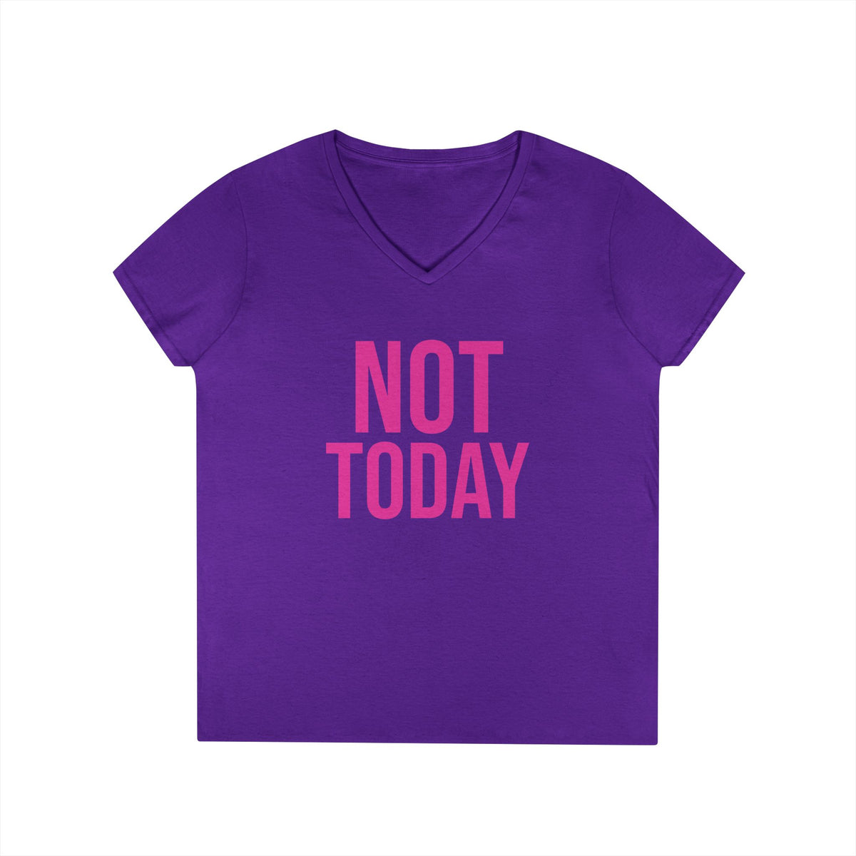 Not Today/Girl Bye V-Neck Tee