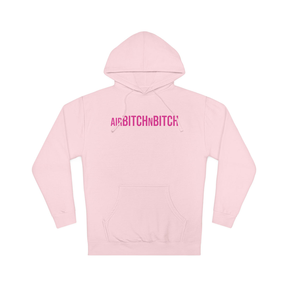 AirBITCHnBITCH Hooded Sweatshirt