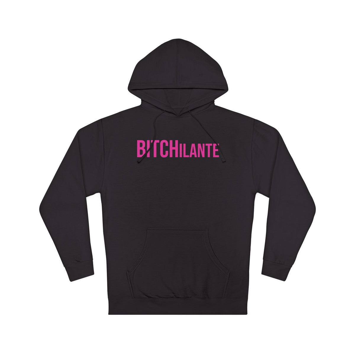 BITCHilante Hooded Sweatshirt