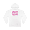 BITCHpolar Disorder Hooded Sweatshirt