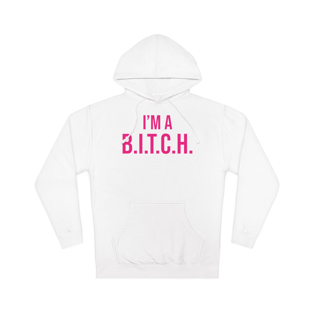 B.I.T.C.H. #1 Hooded Sweatshirt