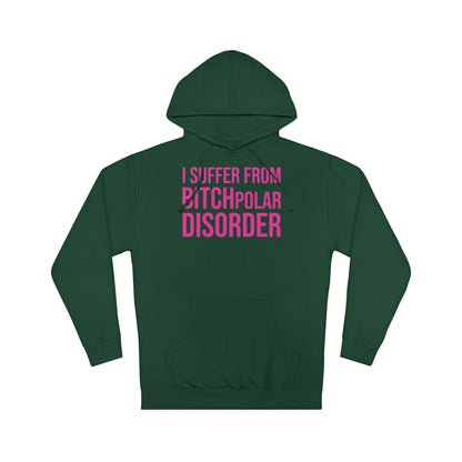 BITCHpolar Disorder Hooded Sweatshirt