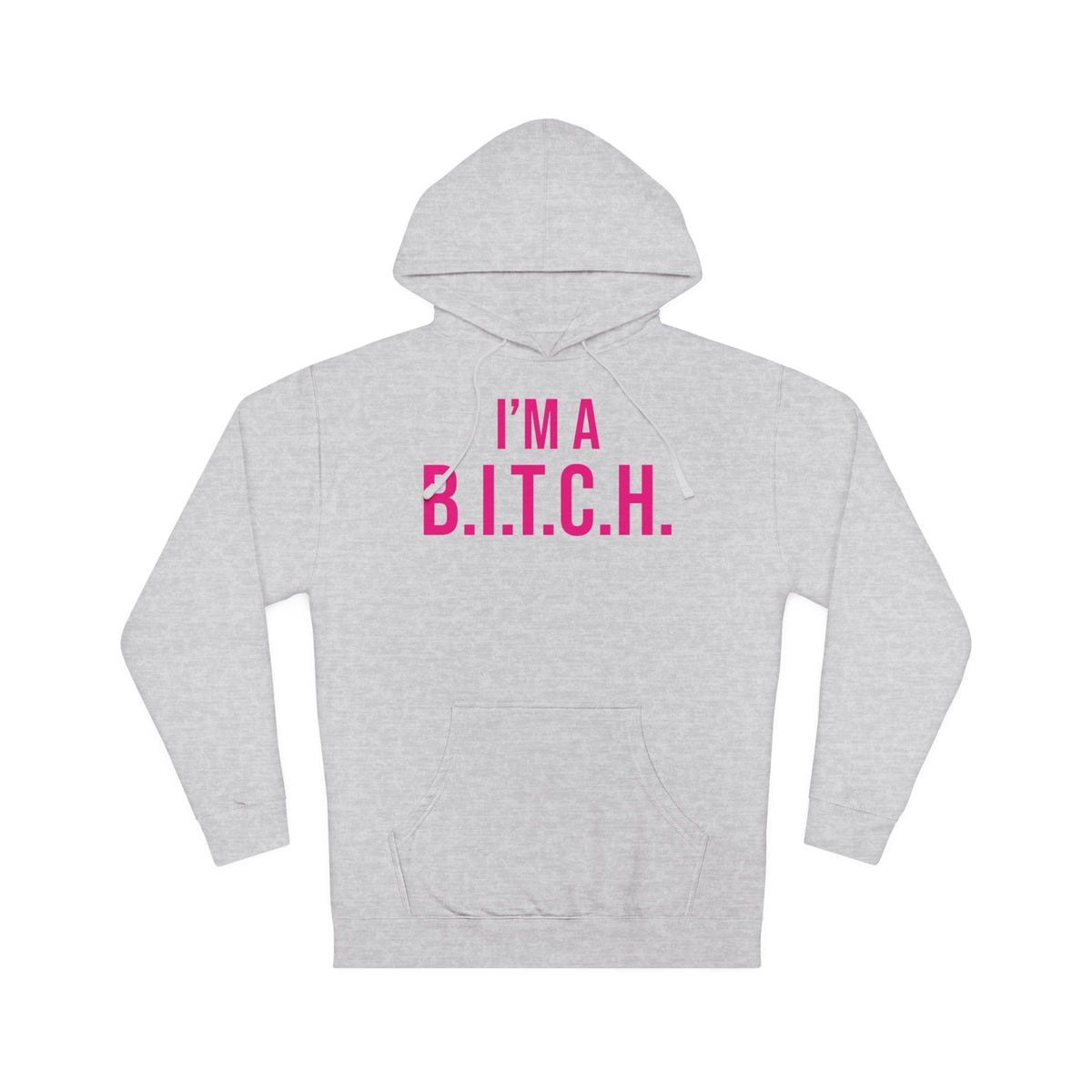 B.I.T.C.H. #2 Hooded Sweatshirt