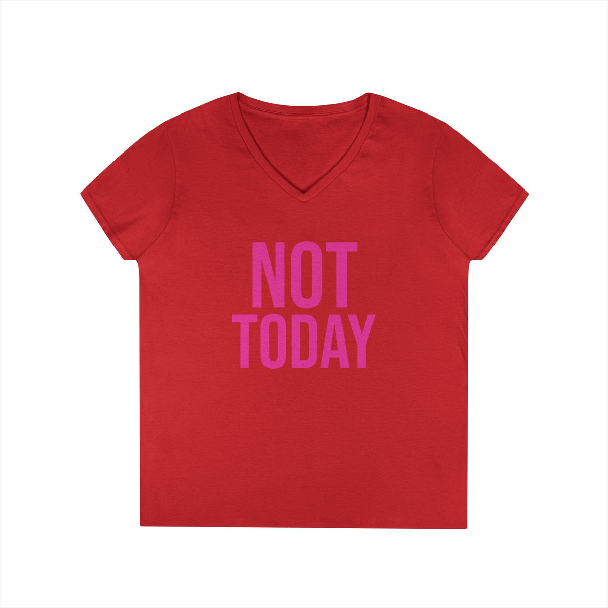 Not Today/Girl Bye V-Neck Tee