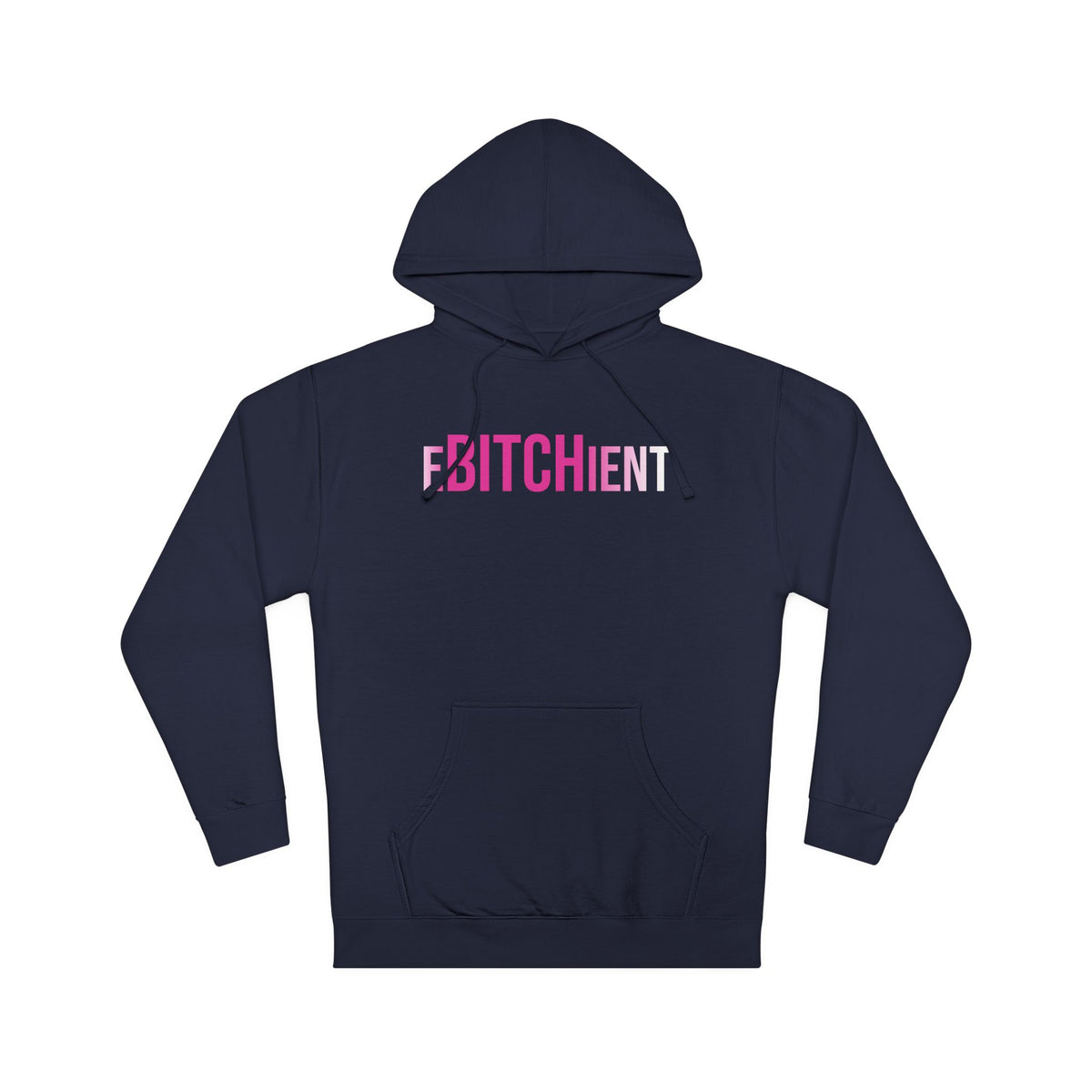 Ebitchient Hooded Sweatshirt