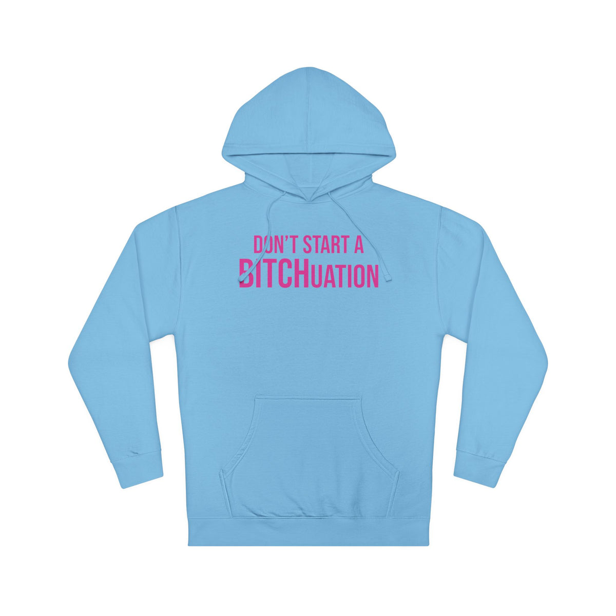 BITCHuation Hooded Sweatshirt