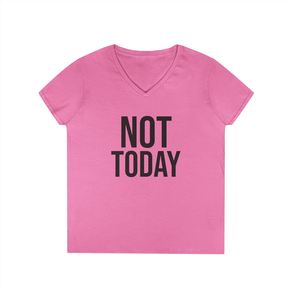 Not Today/Girl Bye V-Neck Tee