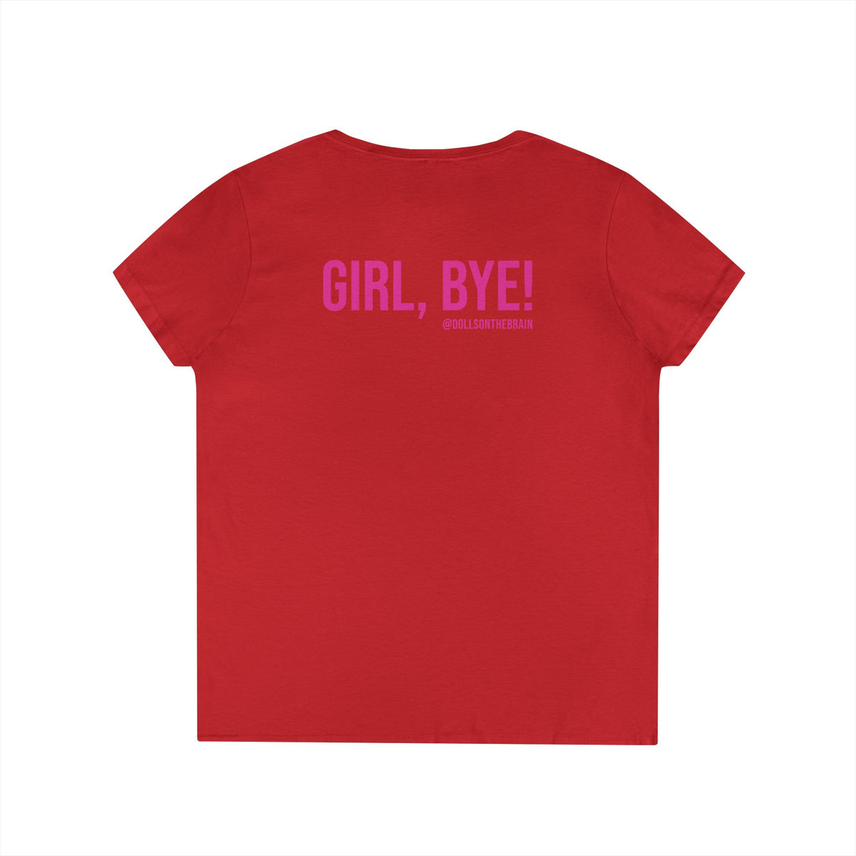 Not Today/Girl Bye V-Neck Tee
