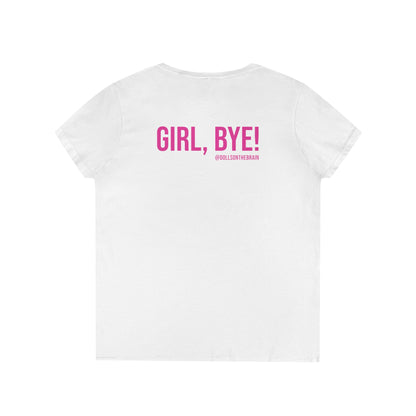 Not Today/Girl Bye V-Neck Tee