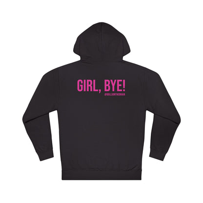Not Today/Girl Bye Hooded Sweatshirt
