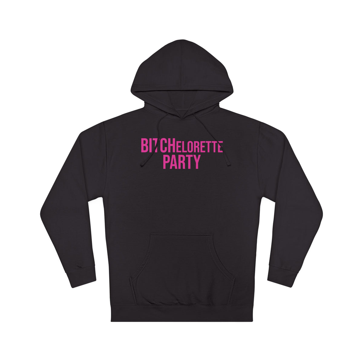 BITCHelorette Hooded Sweatshirt