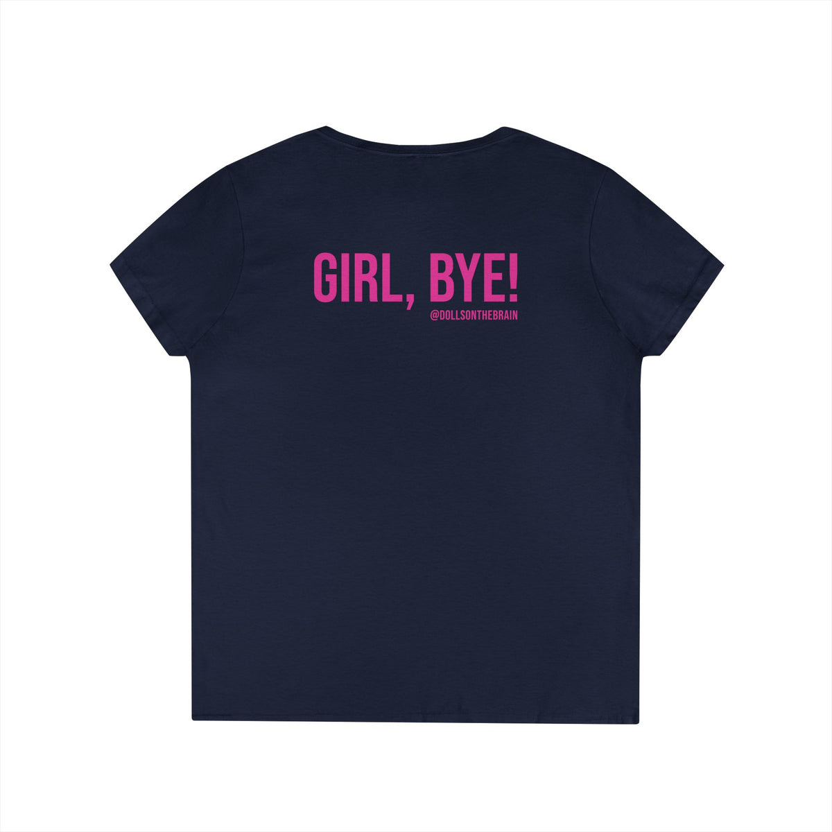 Not Today/Girl Bye V-Neck Tee