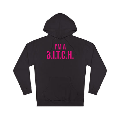 B.I.T.C.H. #1 Hooded Sweatshirt