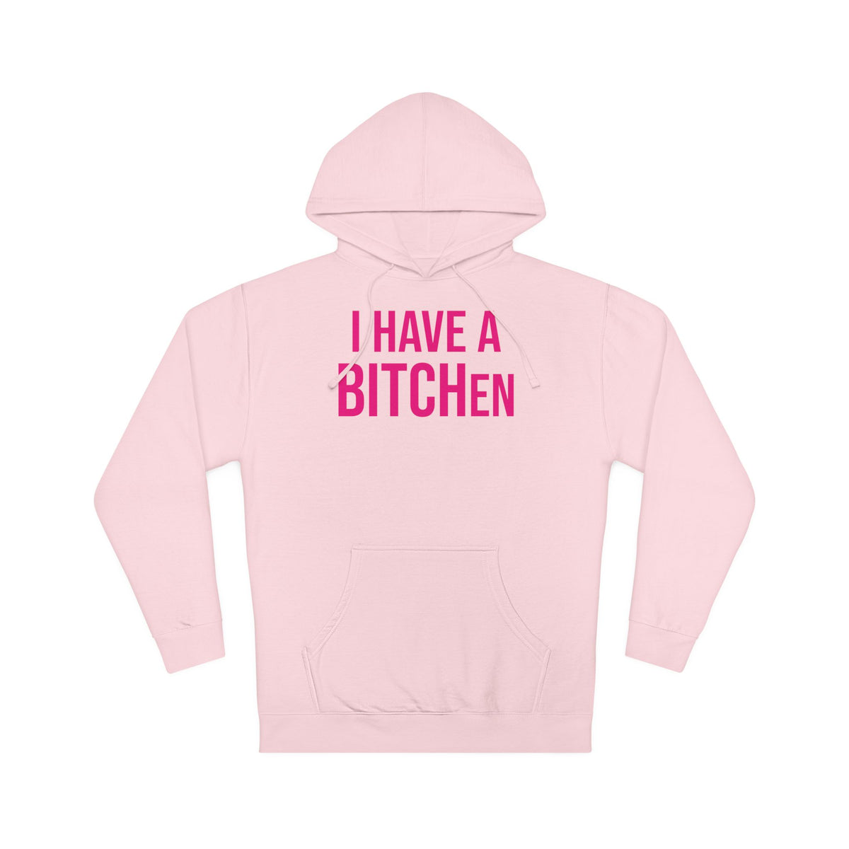 BITCHen Hooded Sweatshirt
