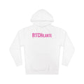 BITCHilante Hooded Sweatshirt