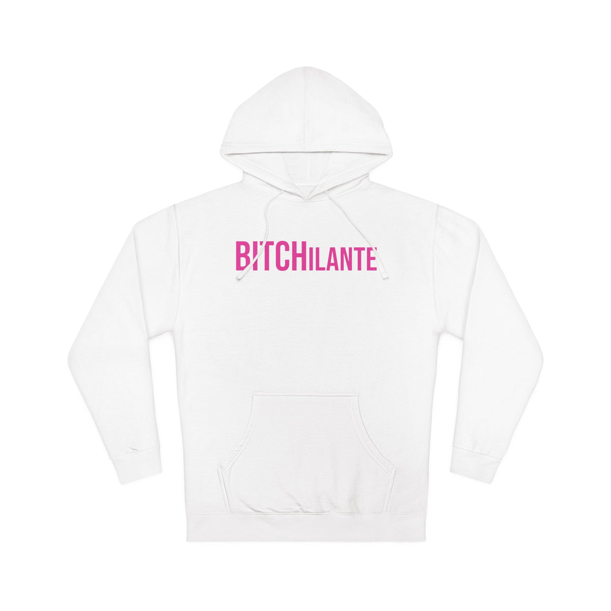 BITCHilante Hooded Sweatshirt