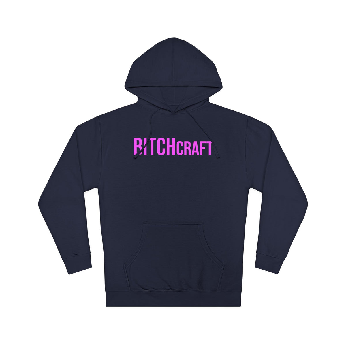 BITCHcraft Hooded Sweatshirt