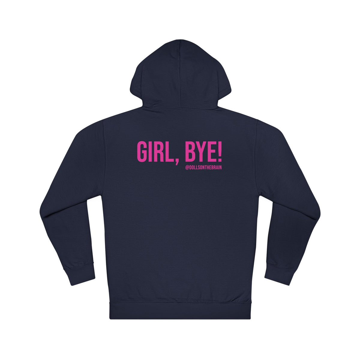 Not Today/Girl Bye Hooded Sweatshirt
