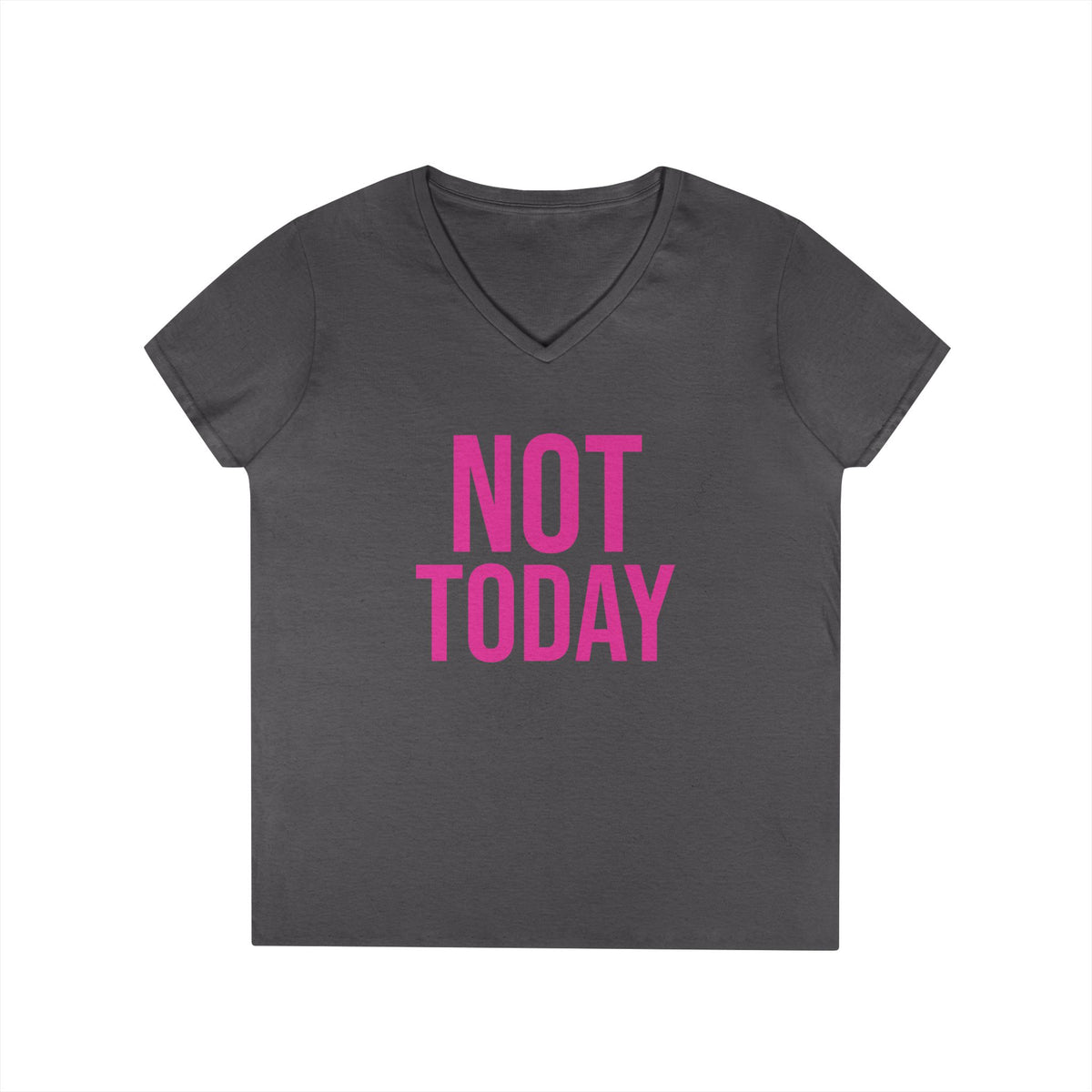 Not Today/Girl Bye V-Neck Tee