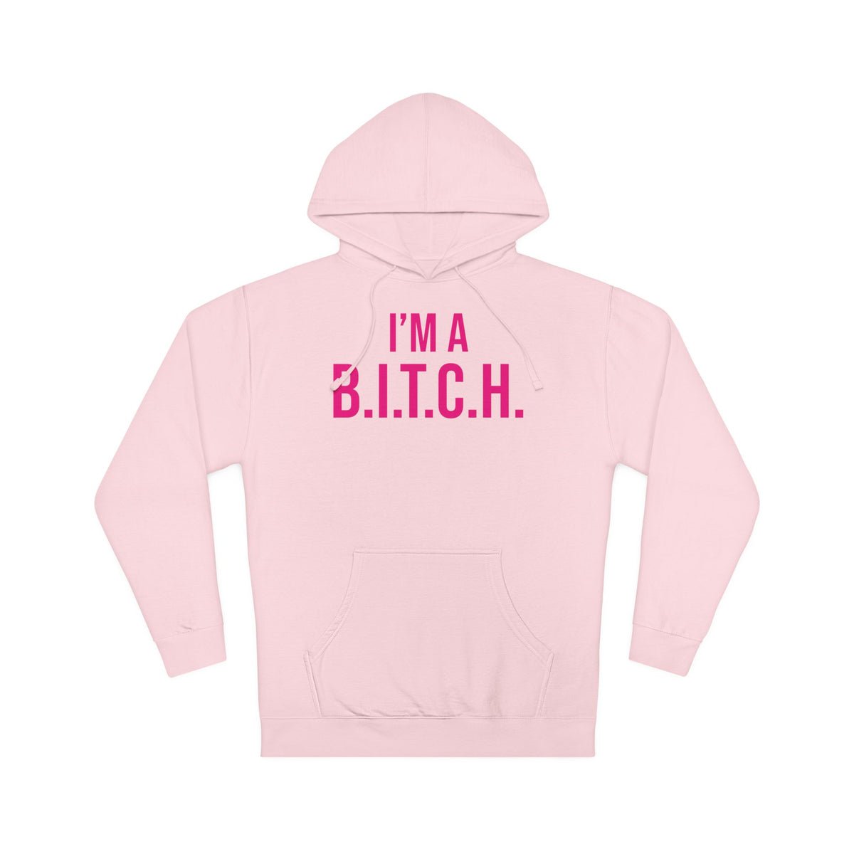 B.I.T.C.H. #1 Hooded Sweatshirt