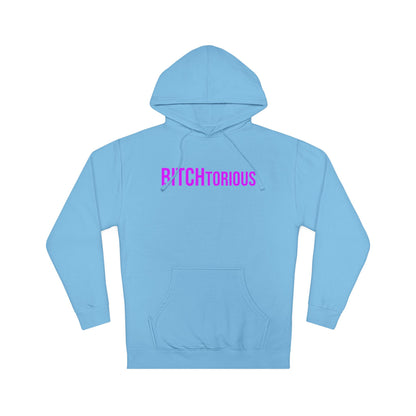 BITCHtorious Hooded Sweatshirt