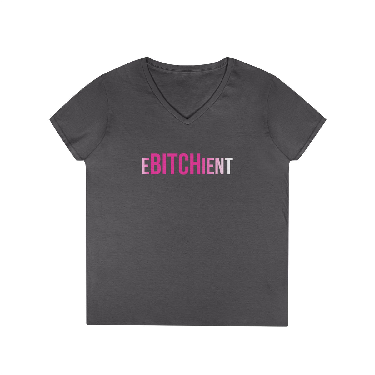 Ebitchient V-Neck Tee