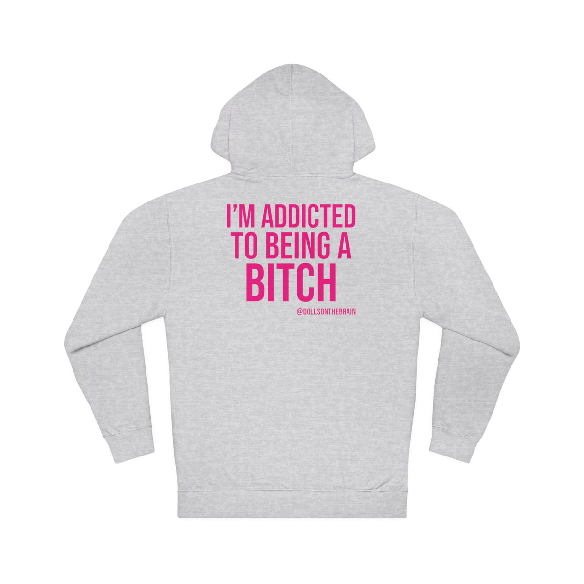 BITCHaholic Hooded Sweatshirt