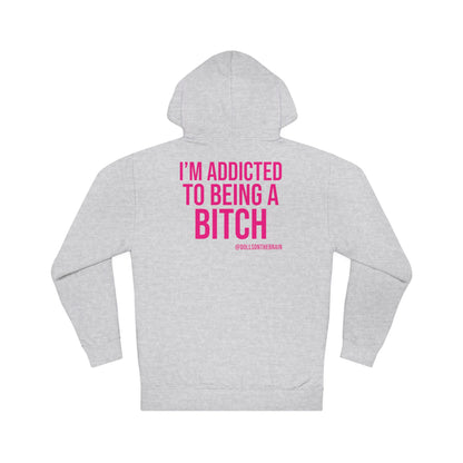 BITCHaholic Hooded Sweatshirt