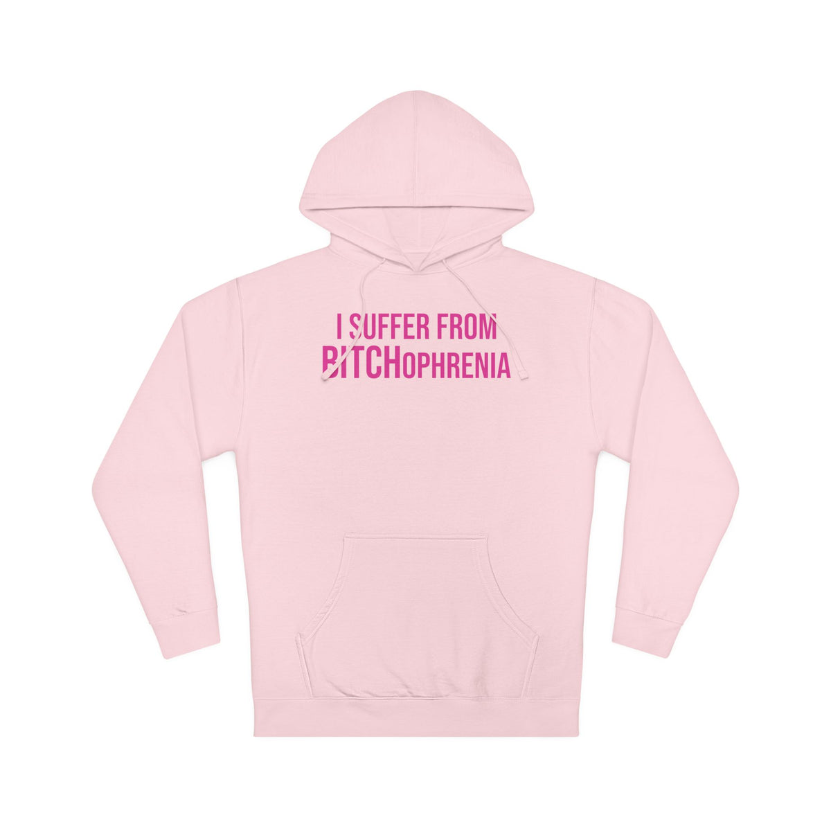 BITCHophrenia Hooded Sweatshirt