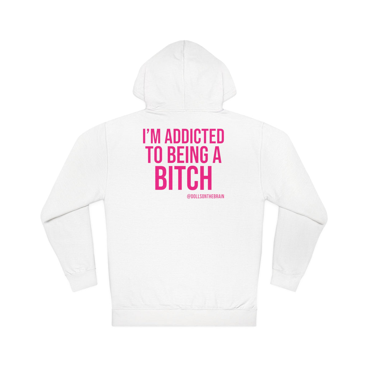 BITCHaholic Hooded Sweatshirt
