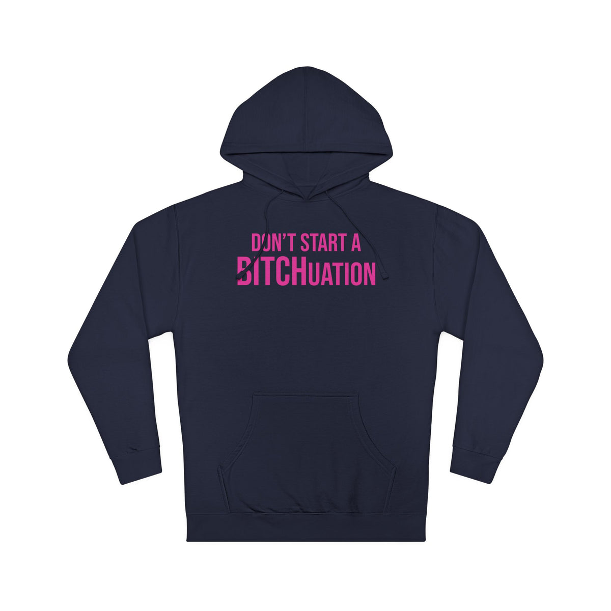 BITCHuation Hooded Sweatshirt