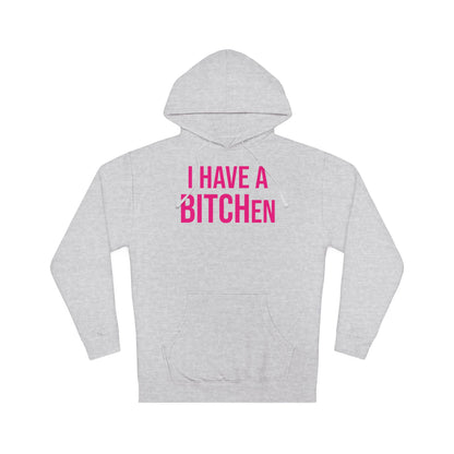 BITCHen Hooded Sweatshirt