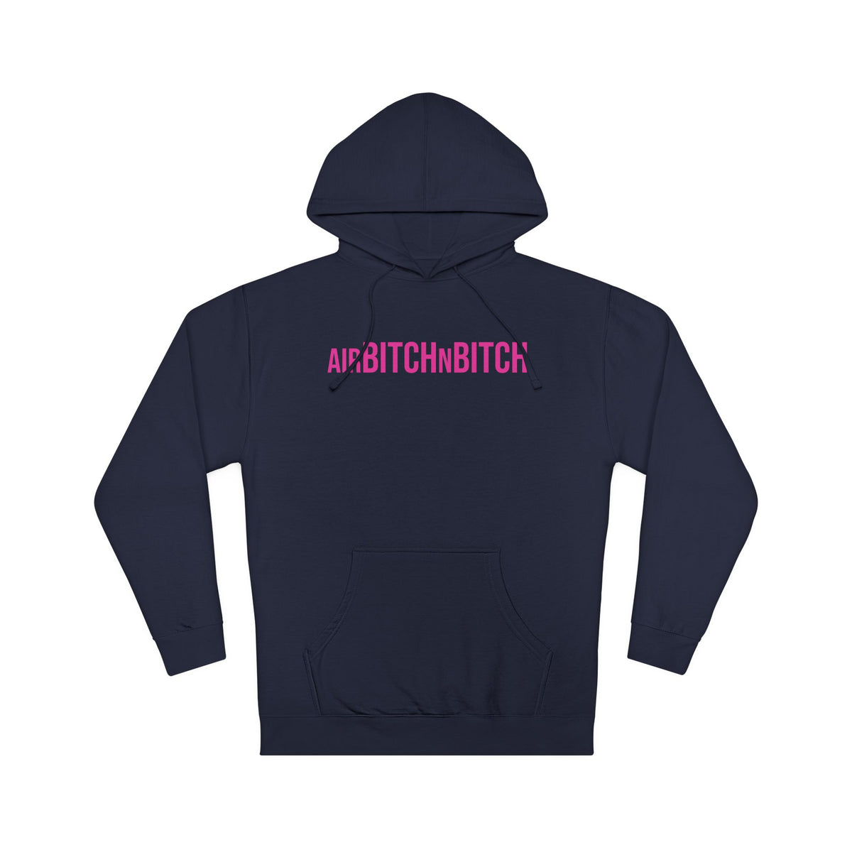 AirBITCHnBITCH Hooded Sweatshirt