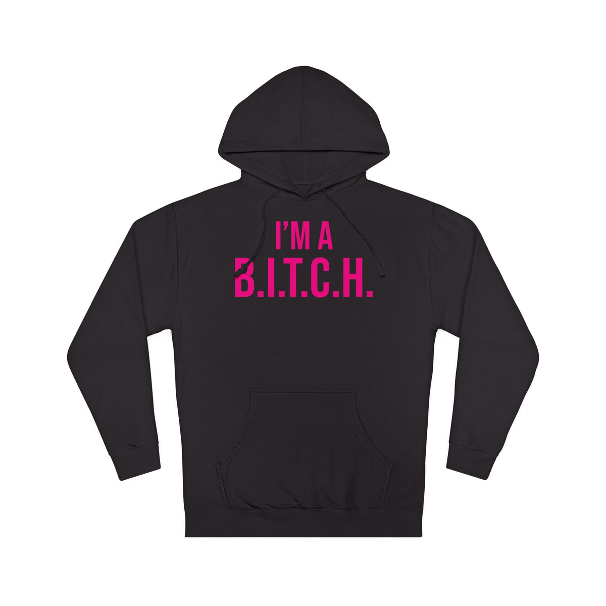 B.I.T.C.H. #2 Hooded Sweatshirt