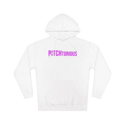 BITCHtorious Hooded Sweatshirt