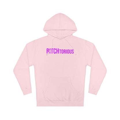 BITCHtorious Hooded Sweatshirt