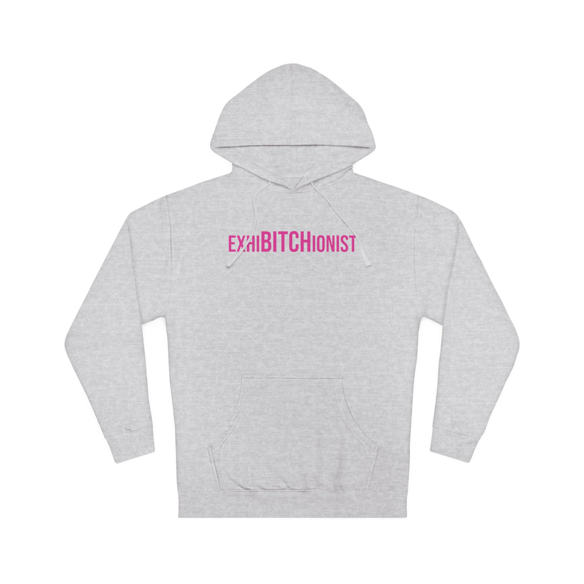 ExhiBITCHionist Hooded Sweatshirt