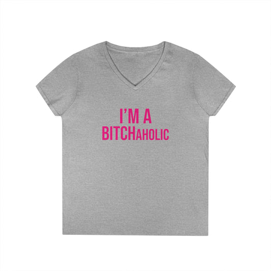 BITCHaholic V-Neck Tee