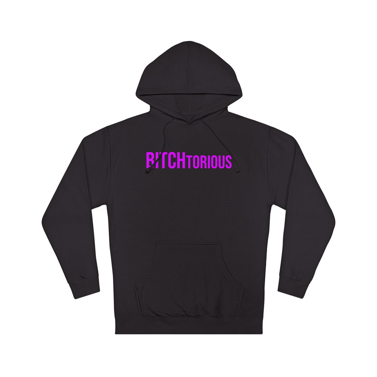 BITCHtorious Hooded Sweatshirt