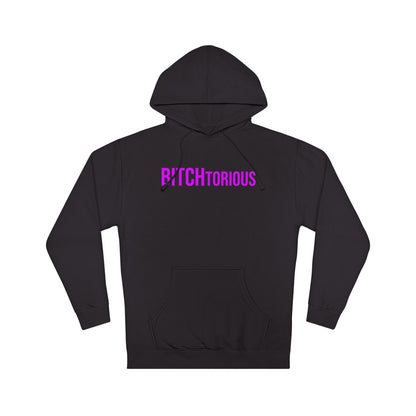 BITCHtorious Hooded Sweatshirt