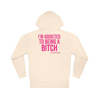 BITCHaholic Hooded Sweatshirt