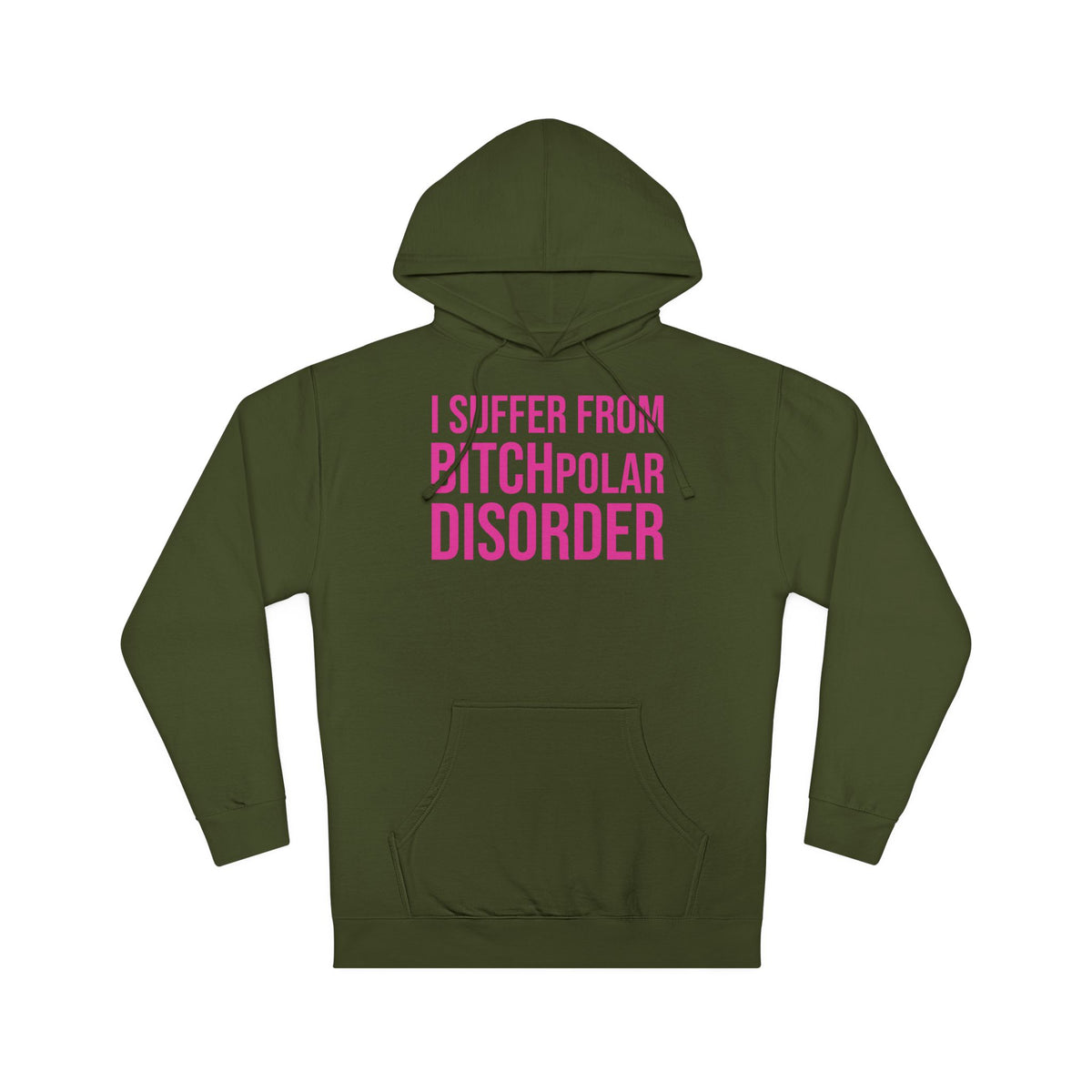 BITCHpolar Disorder Hooded Sweatshirt