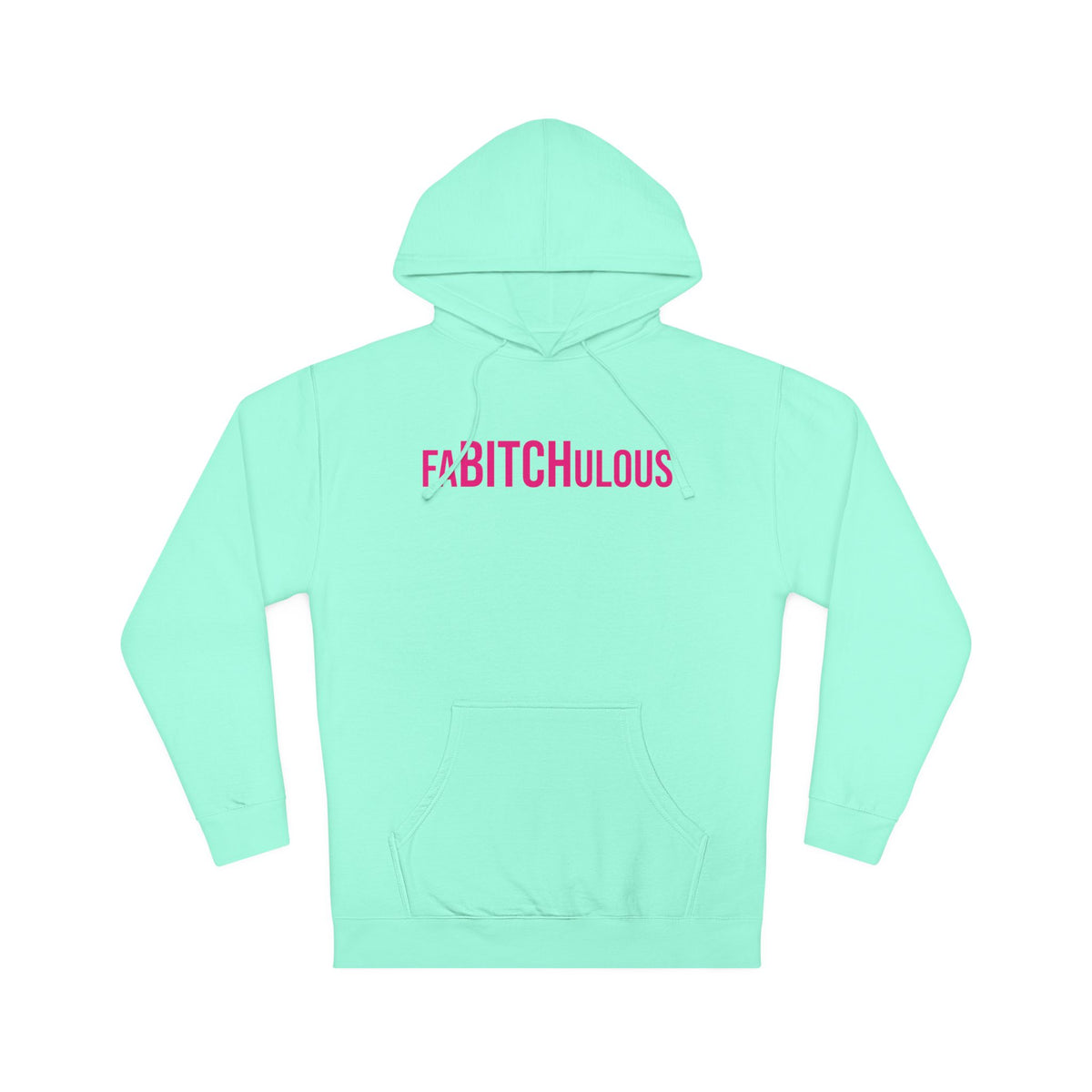 FaBITCHulous Hooded Sweatshirt